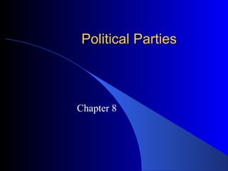 Chapter 8 Political Parties | PPT