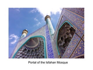 Portal of the Isfahan Mosque
 