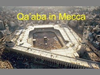 Qa’aba in Mecca
 
