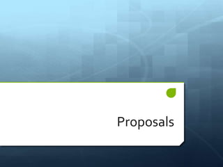 Proposals
 