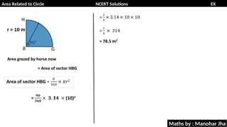 Area Related to Circle NCERT Solutions EX
11.1
Maths by : Manohar Jha
 