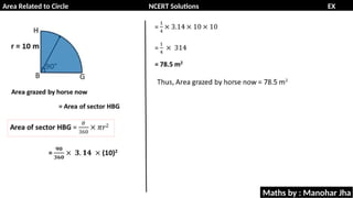 Area Related to Circle NCERT Solutions EX
11.1
Maths by : Manohar Jha
 