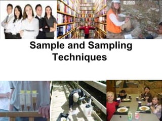 Sample and Sampling
   Techniques
 