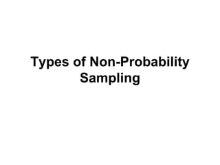 Types of Non-Probability
       Sampling
 