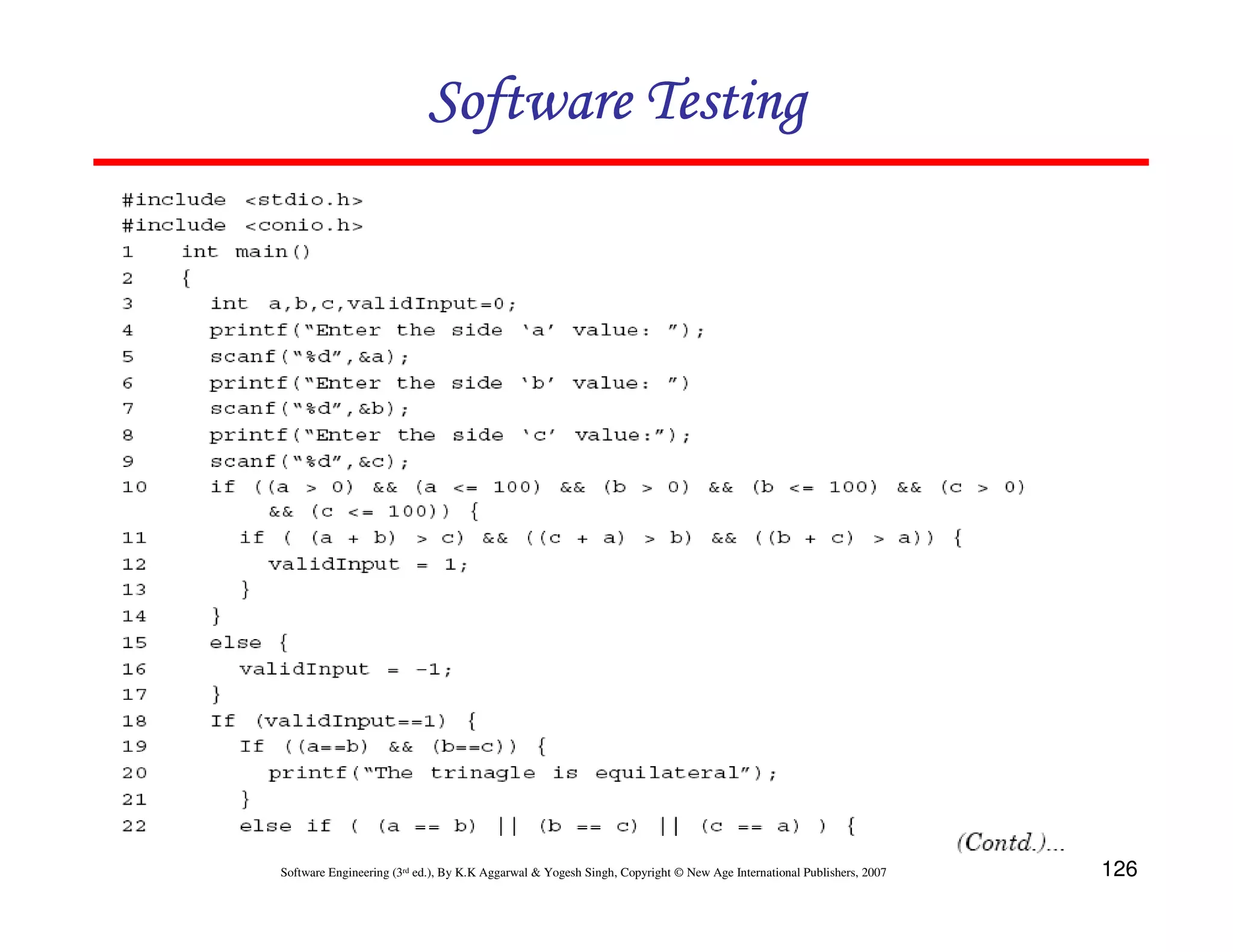 Software Testing

Software Engineering (3rd ed.), By K.K Aggarwal & Yogesh Singh, Copyright © New Age International Publishers, 2007

126

 