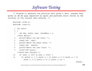 Software Testing

Software Engineering (3rd ed.), By K.K Aggarwal & Yogesh Singh, Copyright © New Age International Publishers, 2007

106

 