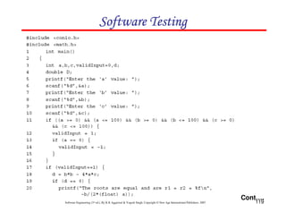 Software Testing

Cont….
Software Engineering (3rd ed.), By K.K Aggarwal & Yogesh Singh, Copyright © New Age International Publishers, 2007

119

 