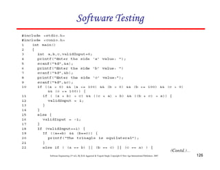 Software Testing

Software Engineering (3rd ed.), By K.K Aggarwal & Yogesh Singh, Copyright © New Age International Publishers, 2007

126

 