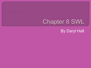 Chapter 8 SWL By Daryl Hall 