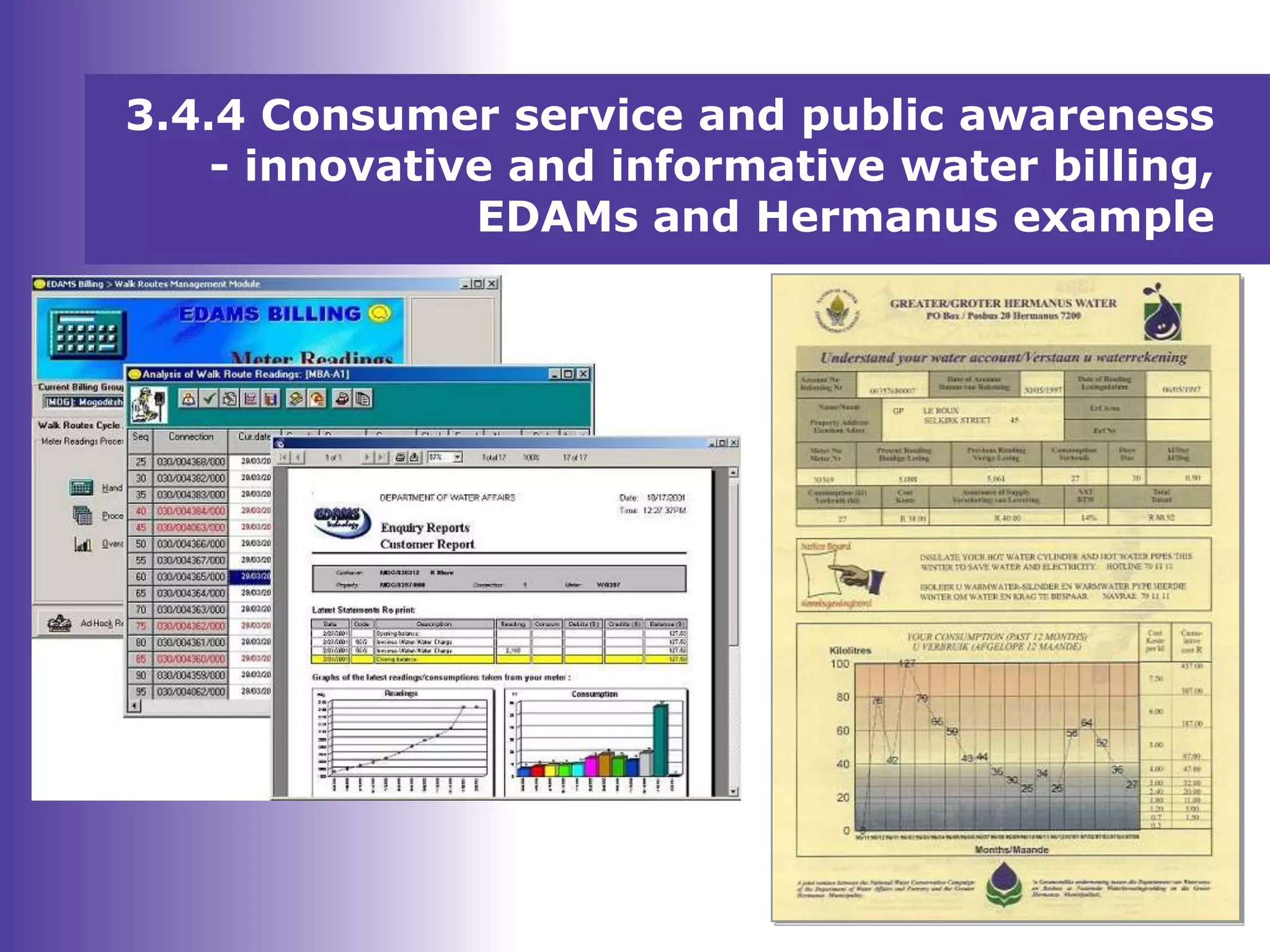 3.4.4 Consumer service and public awareness
- innovative and informative water billing,
EDAMs and Hermanus example
 