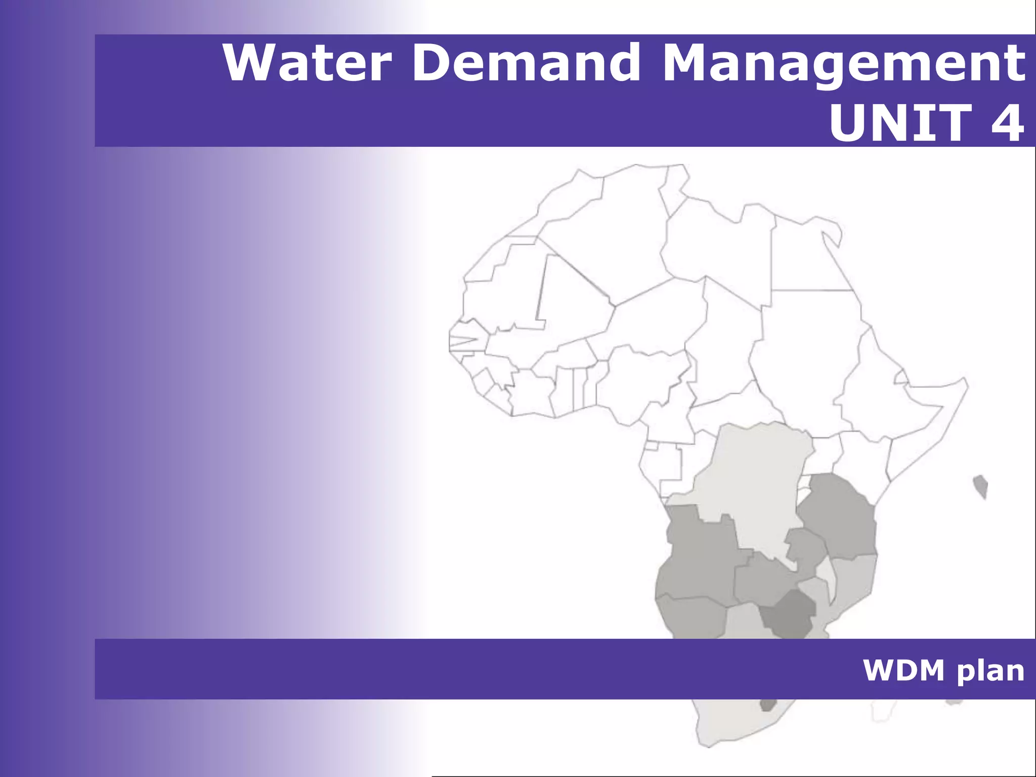 Water Demand Management
UNIT 4
WDM plan
 
