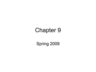 Chapter 9 Spring 2009 