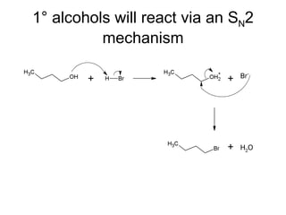1° alcohols will react via an S N 2 mechanism 