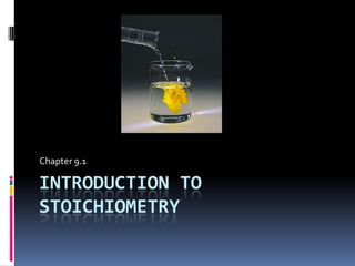 Introduction to Stoichiometry Chapter 9.1 