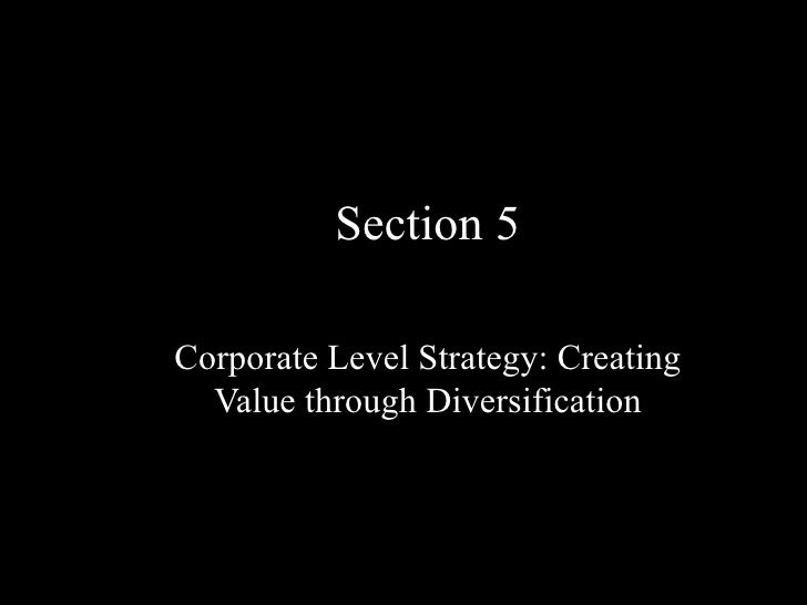 Chapter 6 corporate-level strategy creating value through diversification