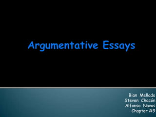 Argumentative Essays BianMellado Steven  Chacón Alfonso  Navas Chapter #9 