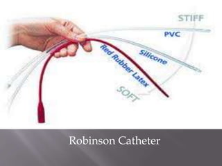 Robinson Catheter
 