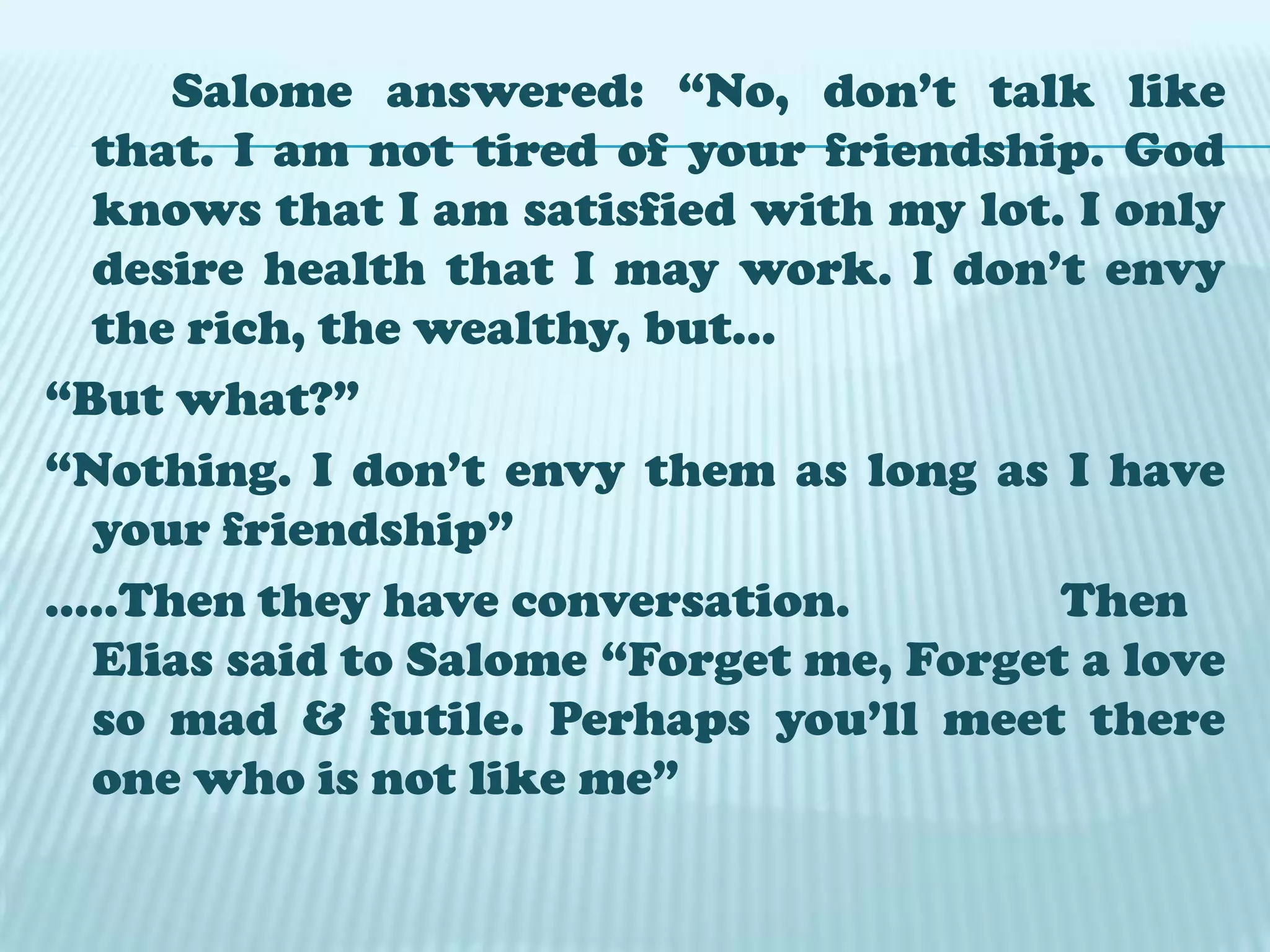 Crisostomo Ibarra was an egoist who decided to provoke a rebellion only when he was injured through his property, his person, his love and all that he held sacred. Success cannot be expected for the enterprise of a man like that.  SYNOPSIS OF THE MISSING CHAPTER