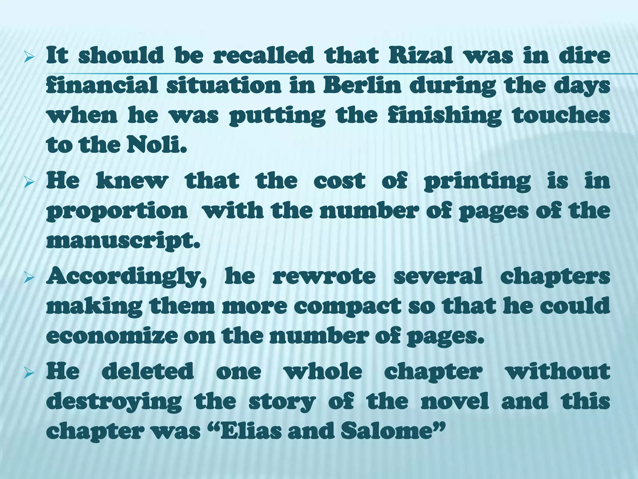 He knew that the cost of printing is in proportion  with the number of pages of the manuscript.