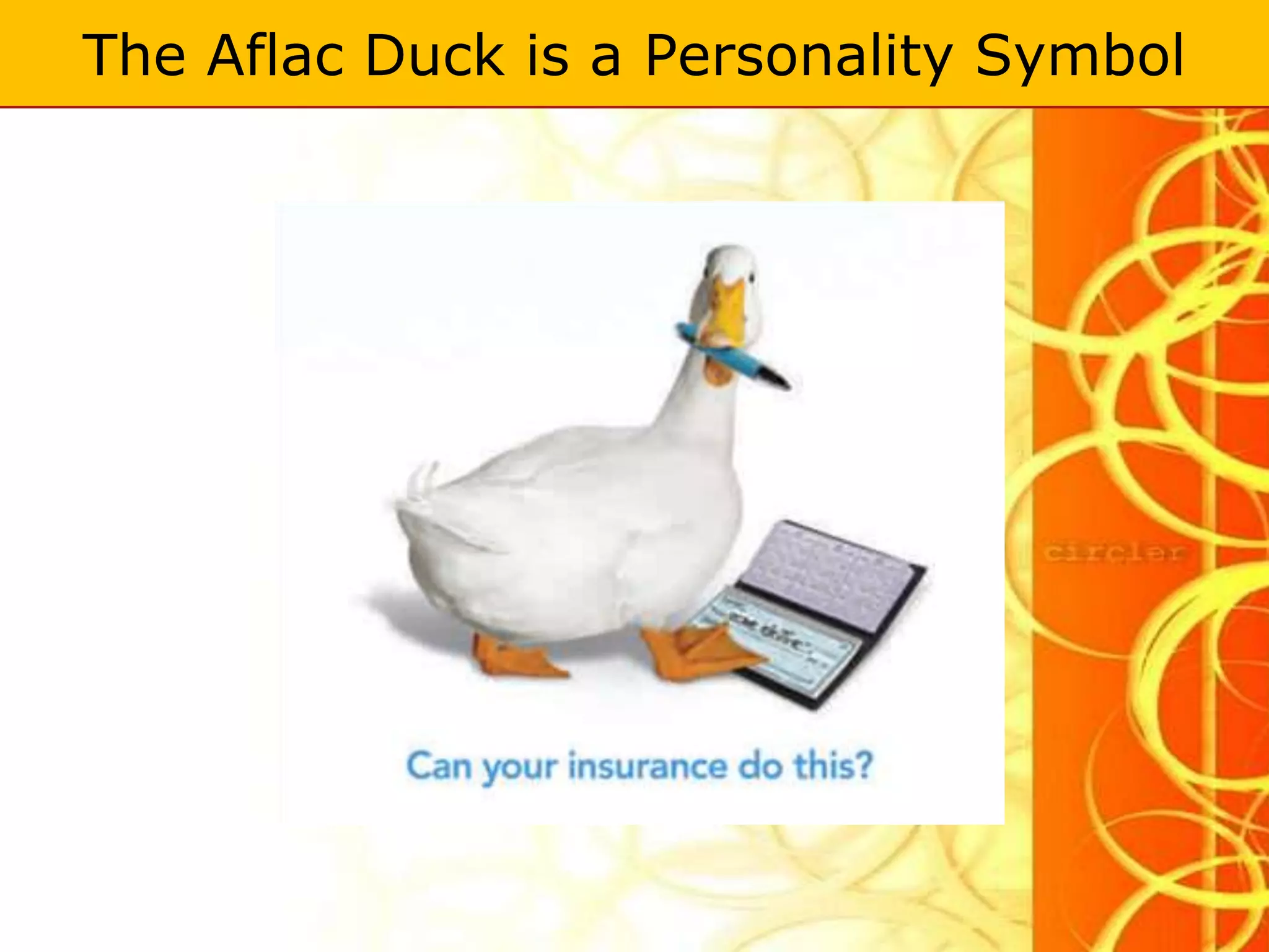 The Aflac Duck is a Personality Symbol
 