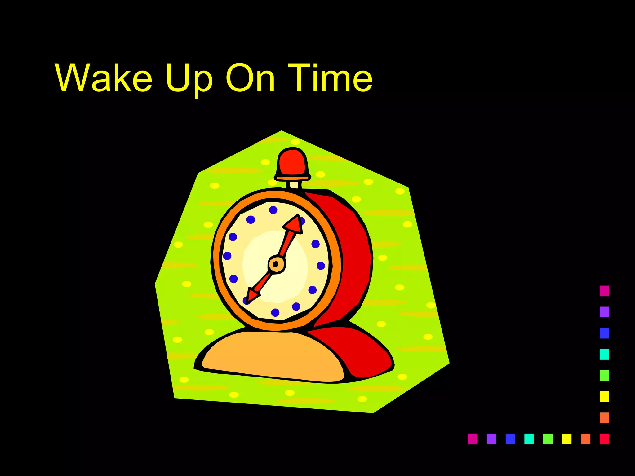 Wake Up On Time
 