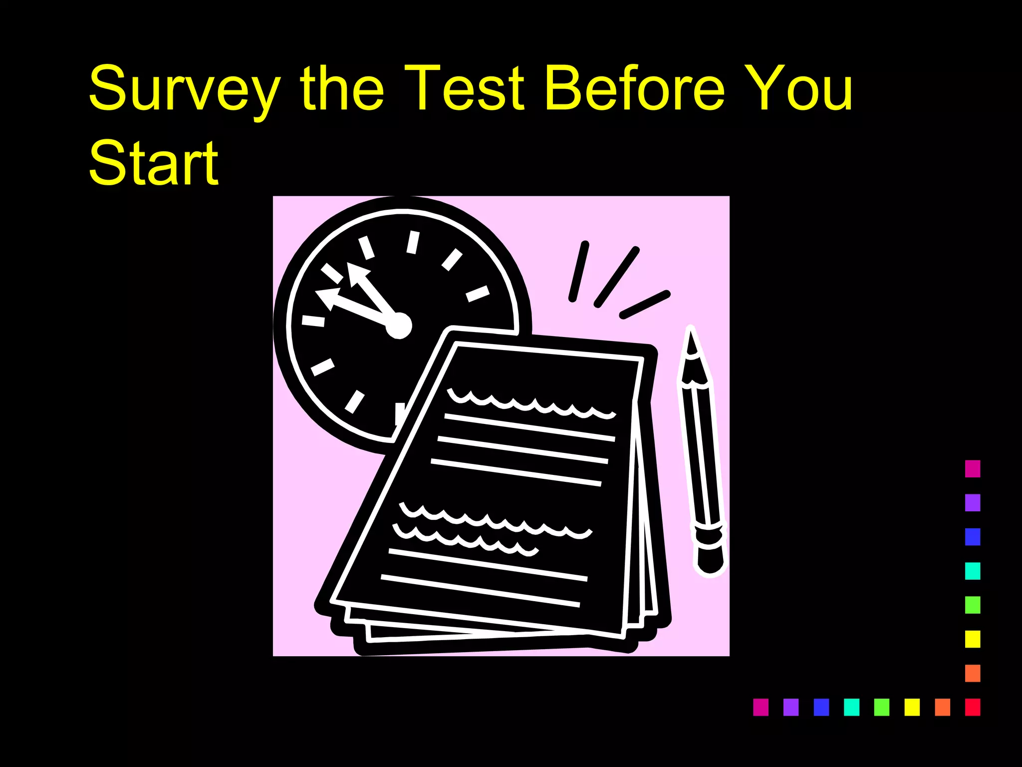 Survey the Test Before You
Start
 