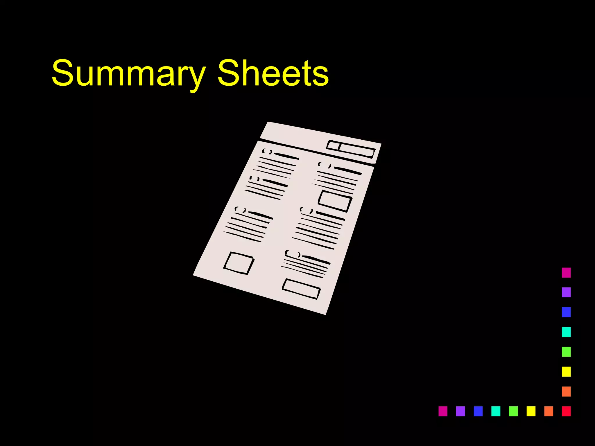 Summary Sheets
 
