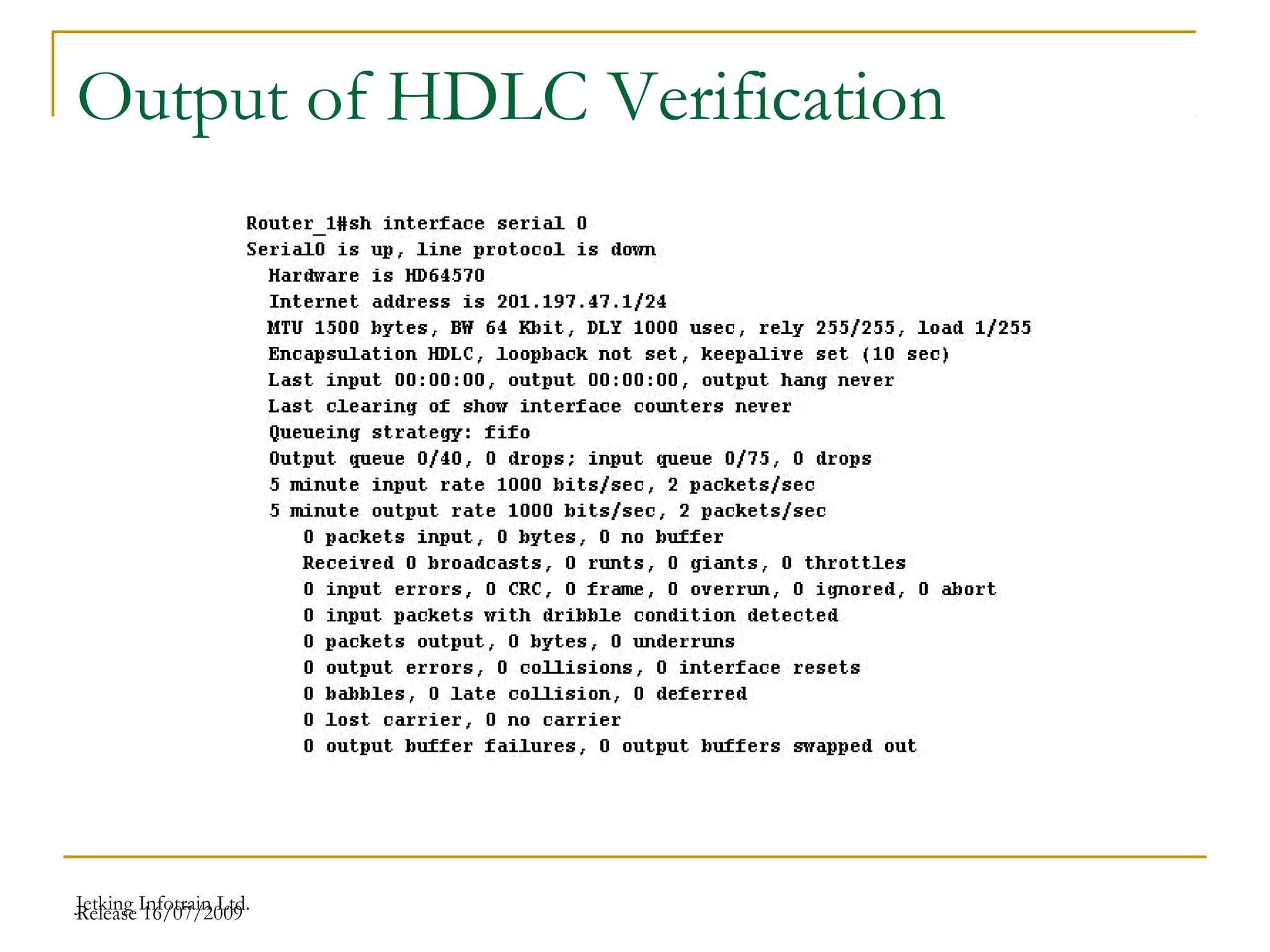 Release 16/07/2009Jetking Infotrain Ltd.
Output of HDLC Verification
 