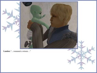 Landon: “…waaaaaait a minute…”
 