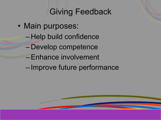 Herman Aguinis, University of Colorado at
Giving Feedback
• Main purposes:
–Help build confidence
–Develop competence
–Enhance involvement
–Improve future performance
Prentice Hall, Inc. © 2006
 