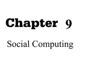 Social Computing
9
 