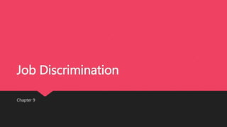 Job Discrimination
Chapter 9
 
