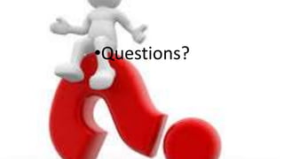 •Questions?
 