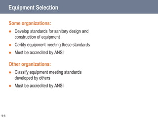 When purchasing equipment look for the:
 NSF mark
 UL EPH classified mark
 ETL sanitation mark
9-6
Equipment Selection
 