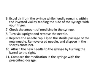 6. Expel air from the syringe while needle remains within
the inverted vial by tapping the side of the syringe with
your f...