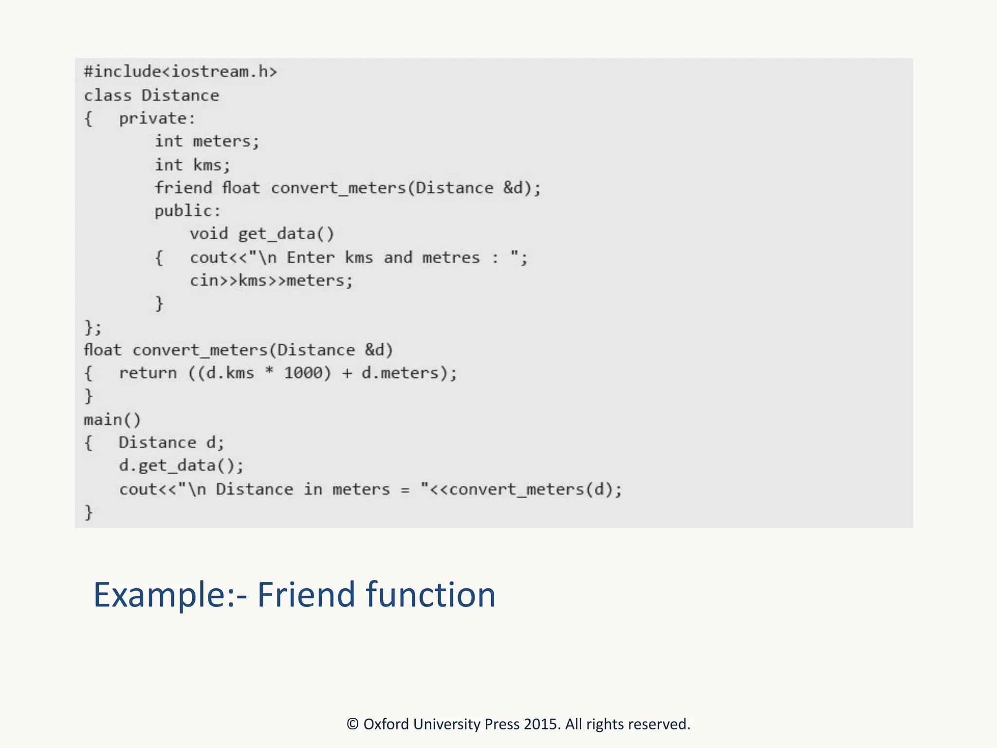 Example:- Friend function © Oxford University Press 2015. All rights reserved. 