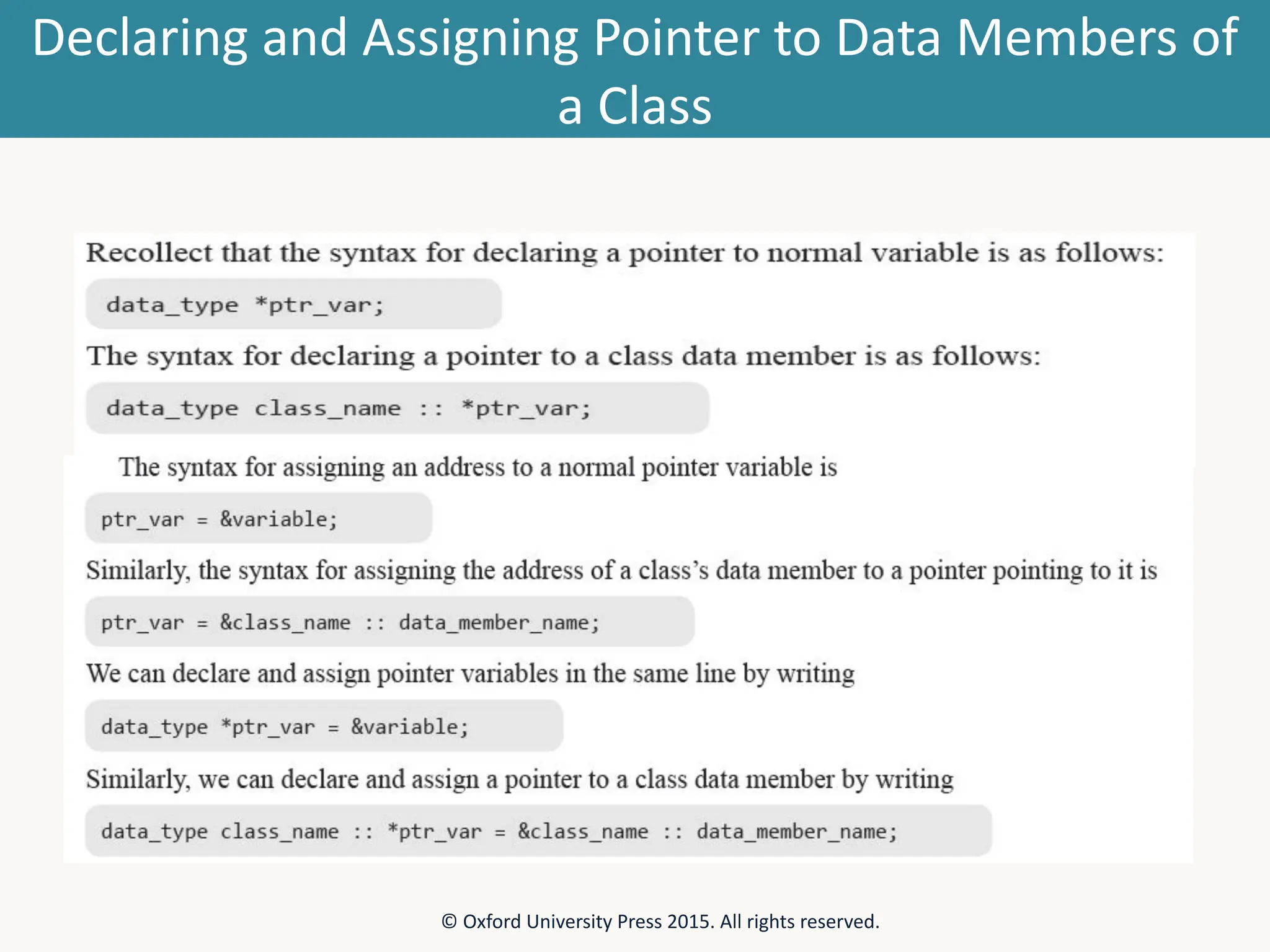 Declaring and Assigning Pointer to Data Members of a Class © Oxford University Press 2015. All rights reserved. 