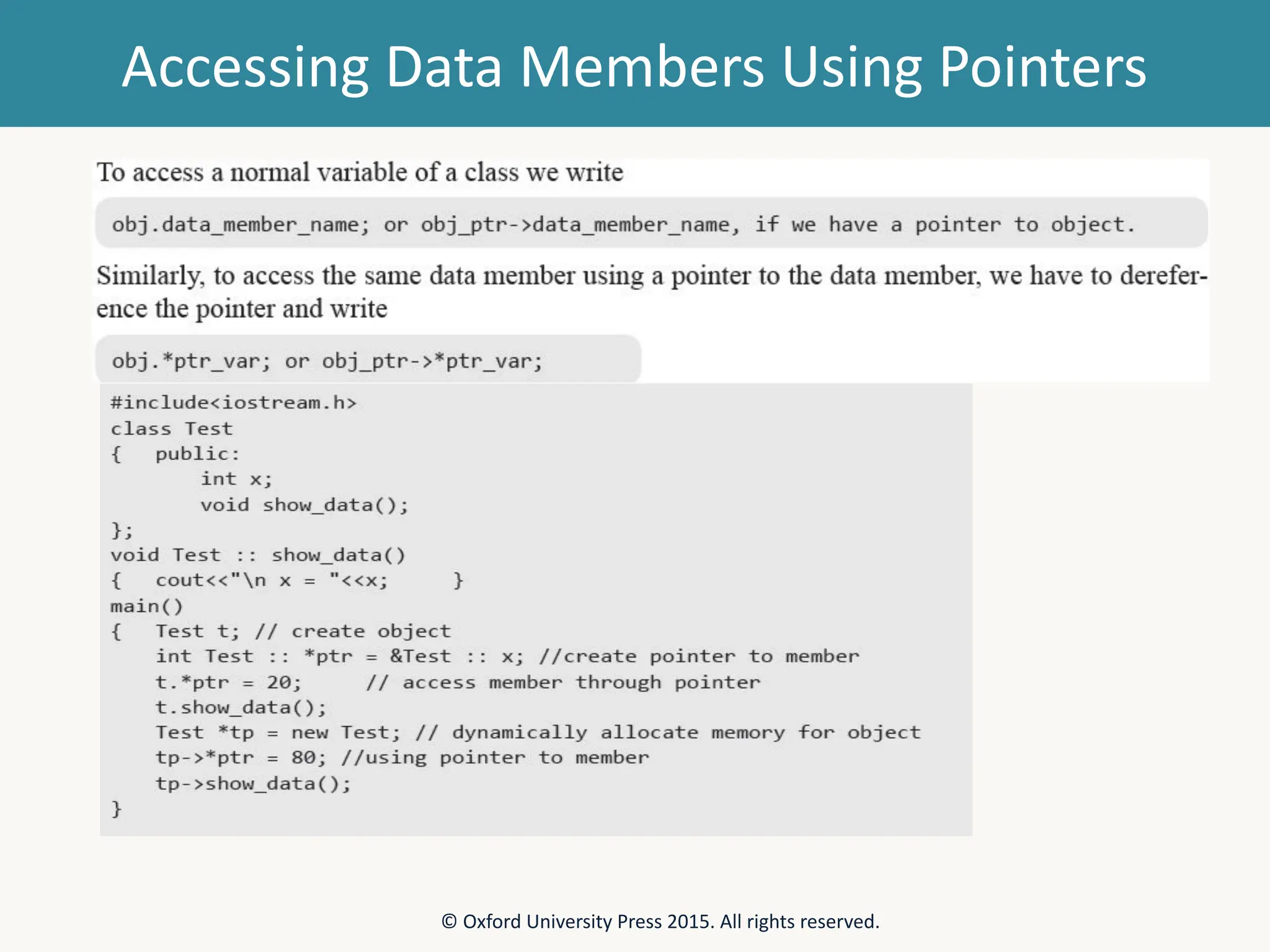 Accessing Data Members Using Pointers © Oxford University Press 2015. All rights reserved. 