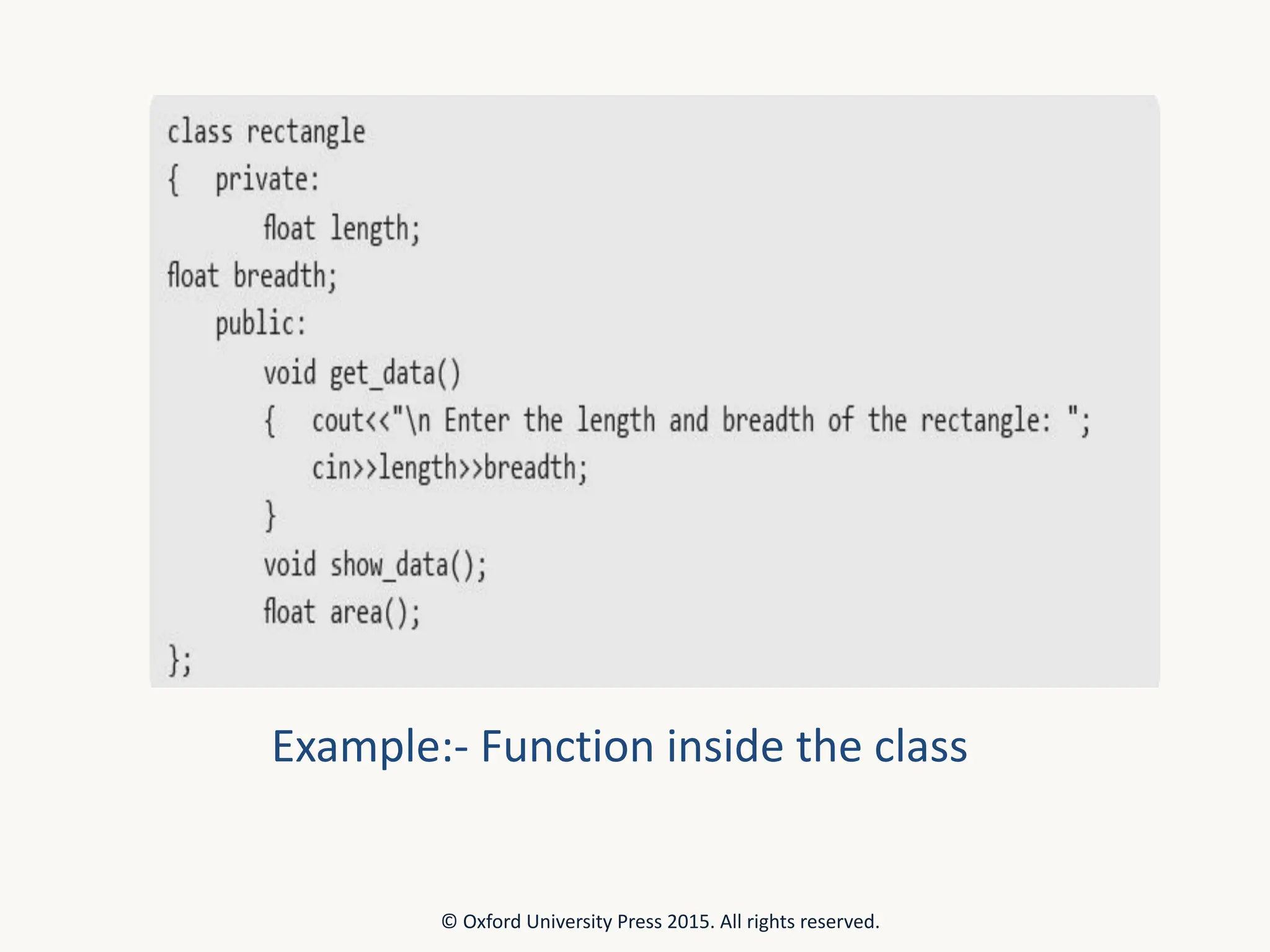 Example:- Function inside the class © Oxford University Press 2015. All rights reserved. 