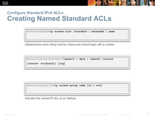 Presentation_ID 30© 2008 Cisco Systems, Inc. All rights reserved. Cisco Confidential
Configure Standard IPv4 ACLs
Creating...