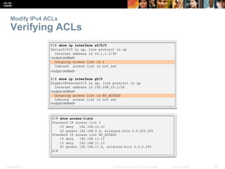 Presentation_ID 35© 2008 Cisco Systems, Inc. All rights reserved. Cisco Confidential
Modify IPv4 ACLs
Verifying ACLs
 
