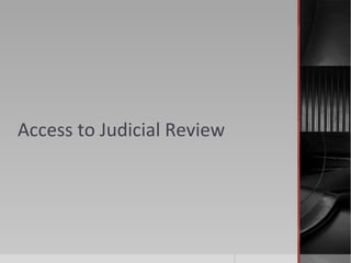 Access to Judicial Review
 