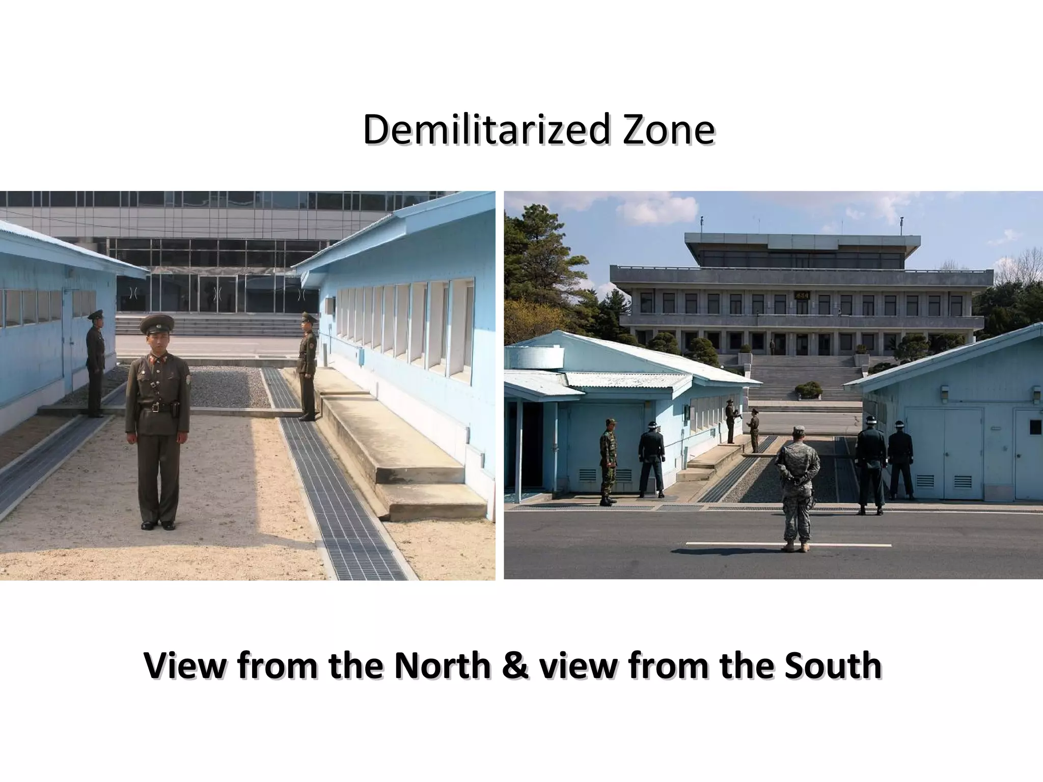 Demilitarized Zone View from the North & view from the South 
