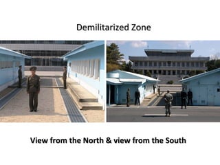 Demilitarized Zone View from the North & view from the South 