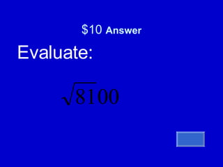 $10  Answer Evaluate:  