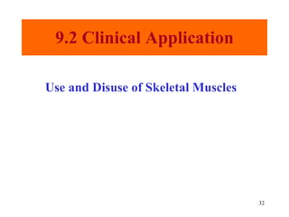 9.2 Clinical Application Use and Disuse of Skeletal Muscles 