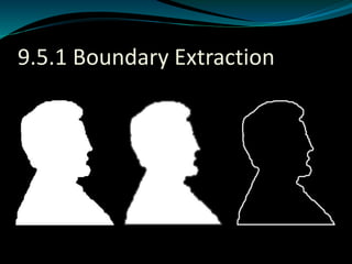 9.5.1 Boundary Extraction
 