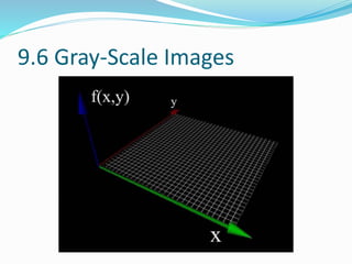 9.6 Gray-Scale Images
 