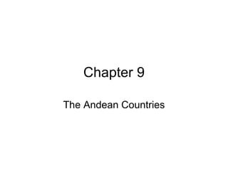 Chapter 9 The Andean Countries 