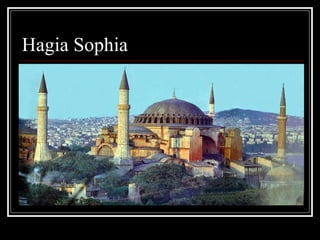 Hagia Sophia
 